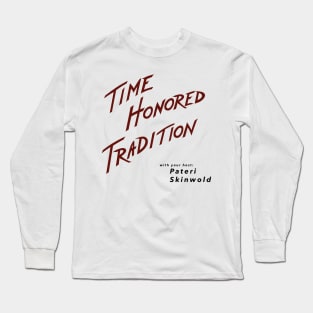 Time Honored Tradition Long Sleeve T-Shirt